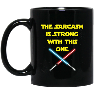 The Sarcasm Is Strong Mug